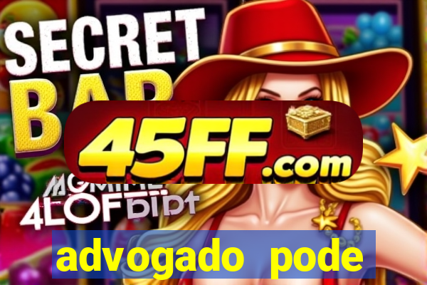 advogado pode patrocinar time de futebol